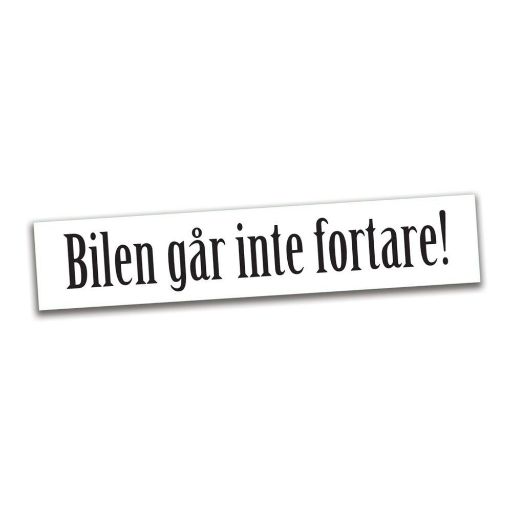 Bilklistremerke Bilen Går Inte Fortare
