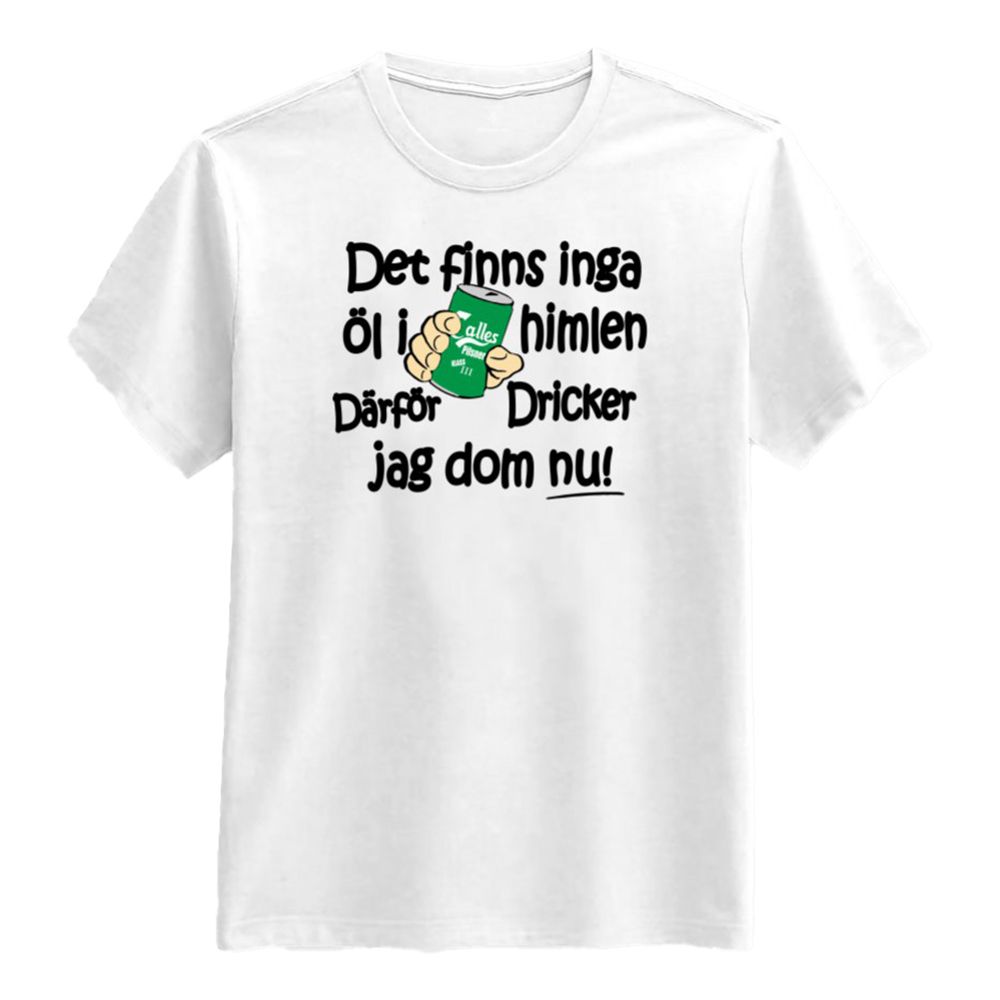 Det Finns Inga Öl I Himlen T-shirt