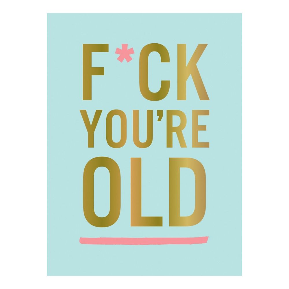 Fuck You're Old Bok