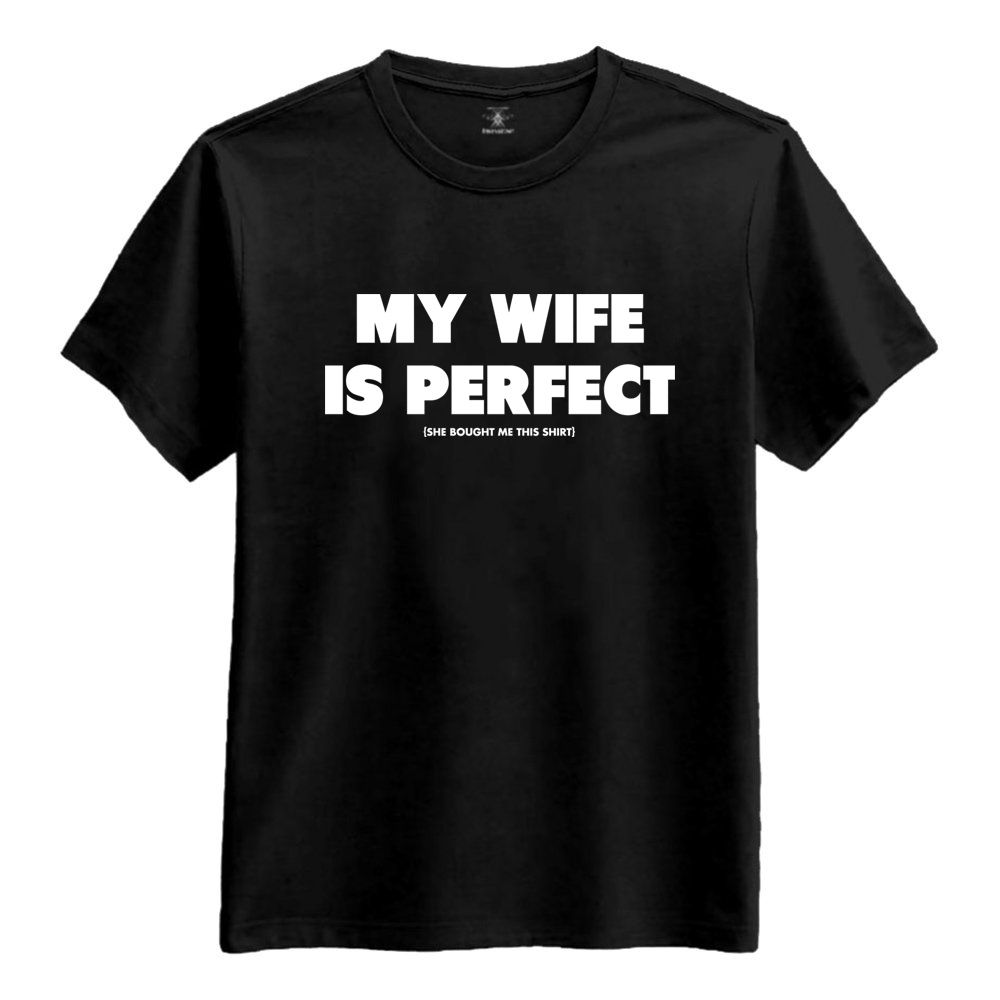 My Wife Is Perfect T-shirt