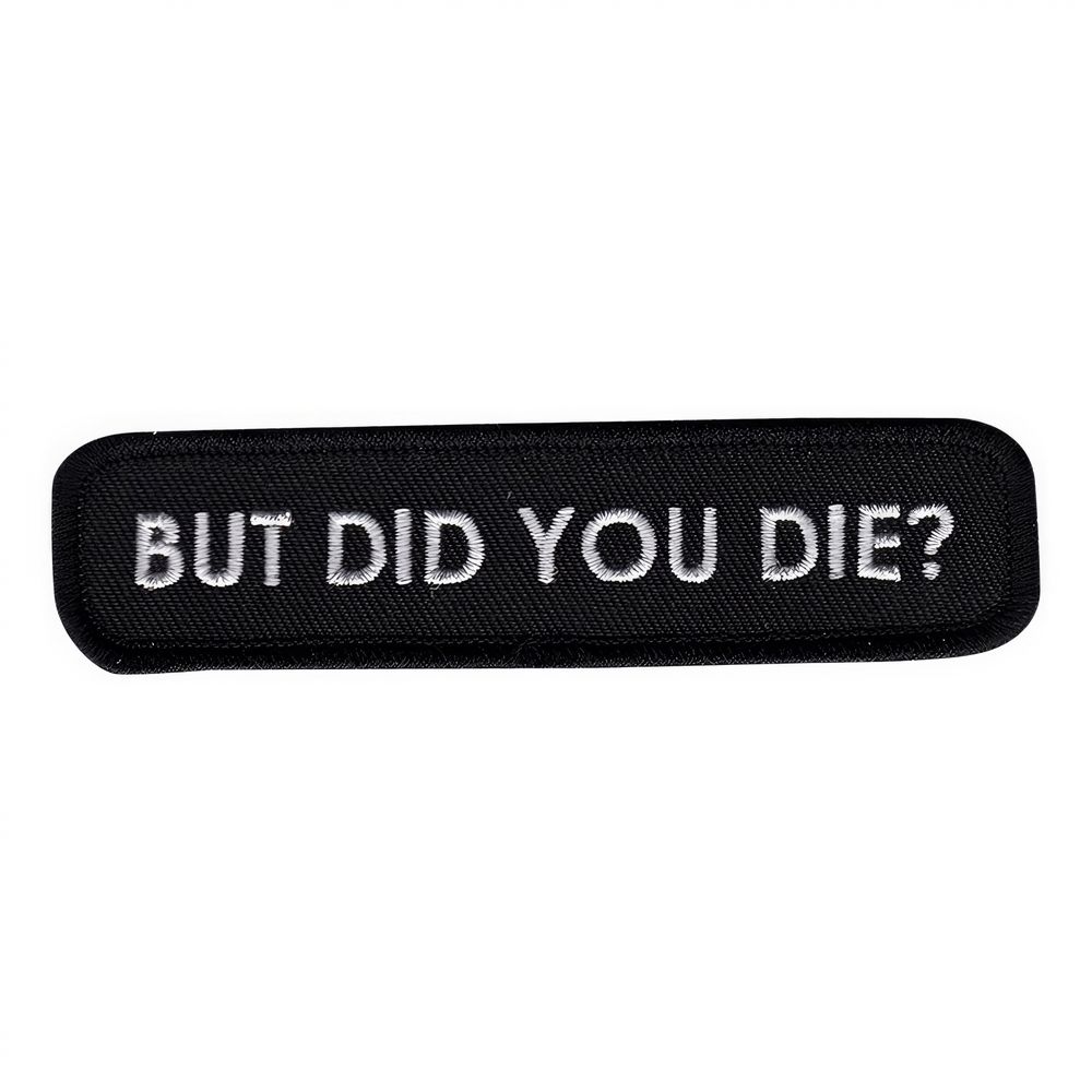 Kangasmerkki But Did You Die?