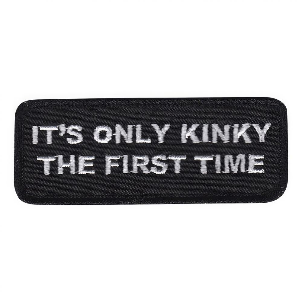 Kangasmerkki It is Only Kinky the First Time