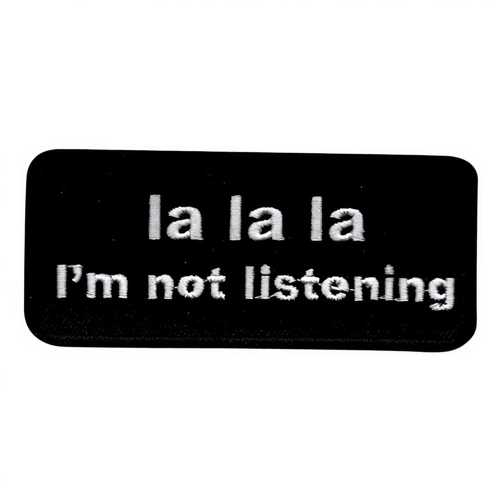 Stofmærke La La La Im Not Listening