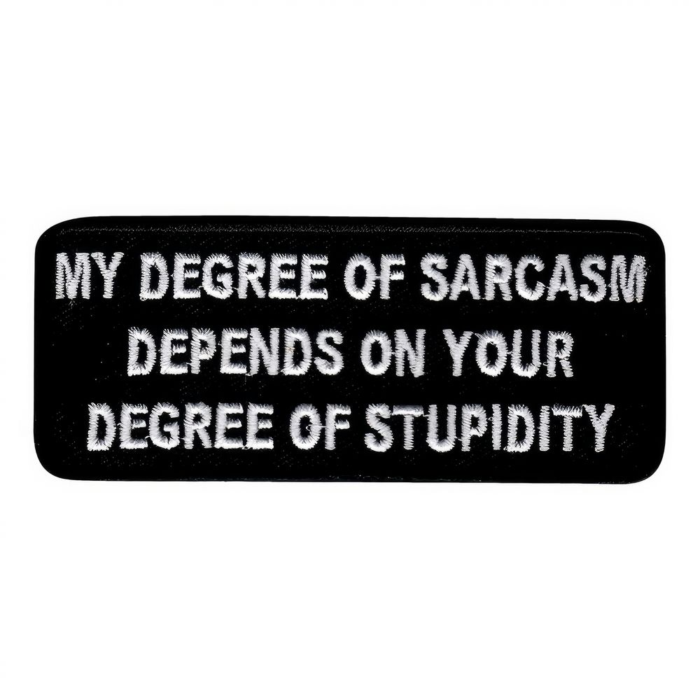 Kangasmerkki My Degree of Sarcasm