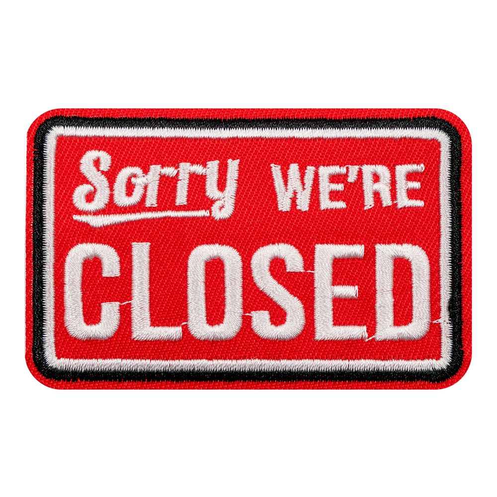 Stofmærke Sorry We're CLOSED