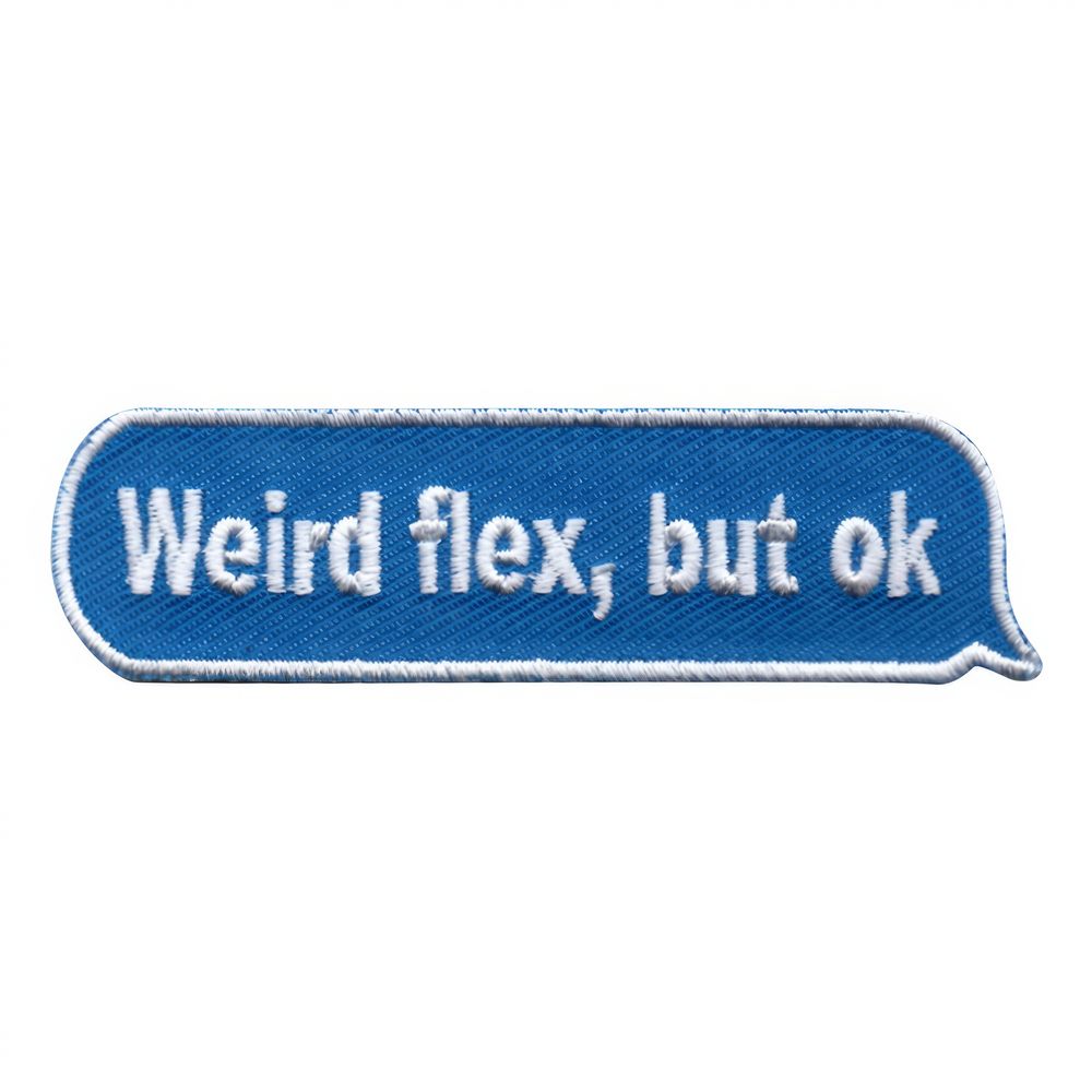 Stoffmerke Weird Flex But OK