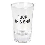 Snapseglas Fuck This Shit