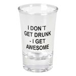 Snapsglas I Don't Get Drunk