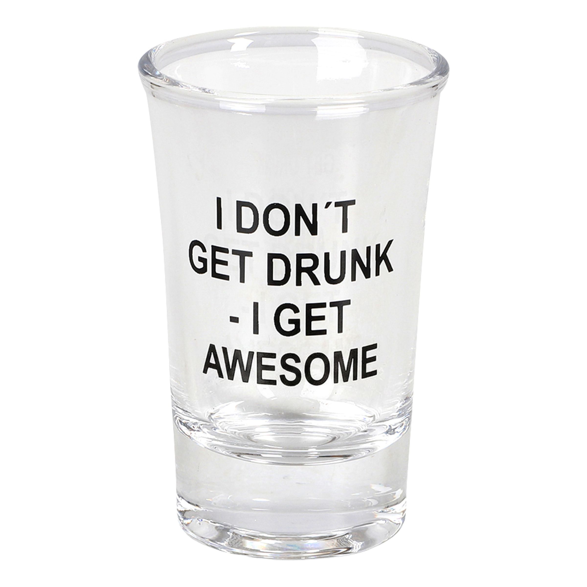 Snapseglas I Don't Get Drunk