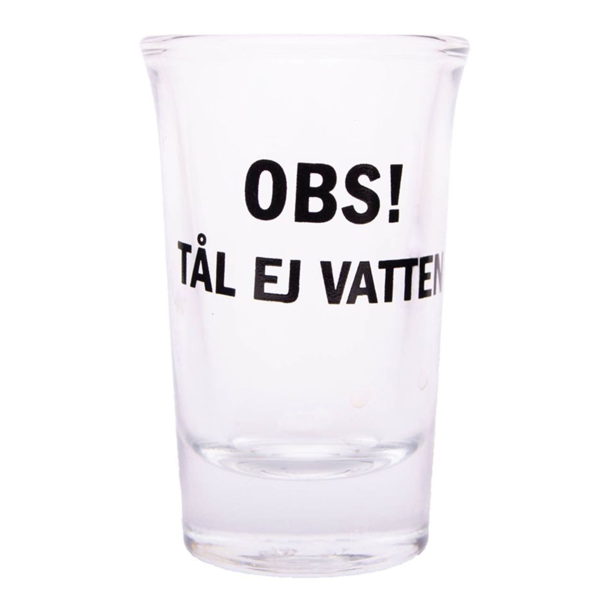Snapseglas med Tekst - Obs! Tål ej vatten