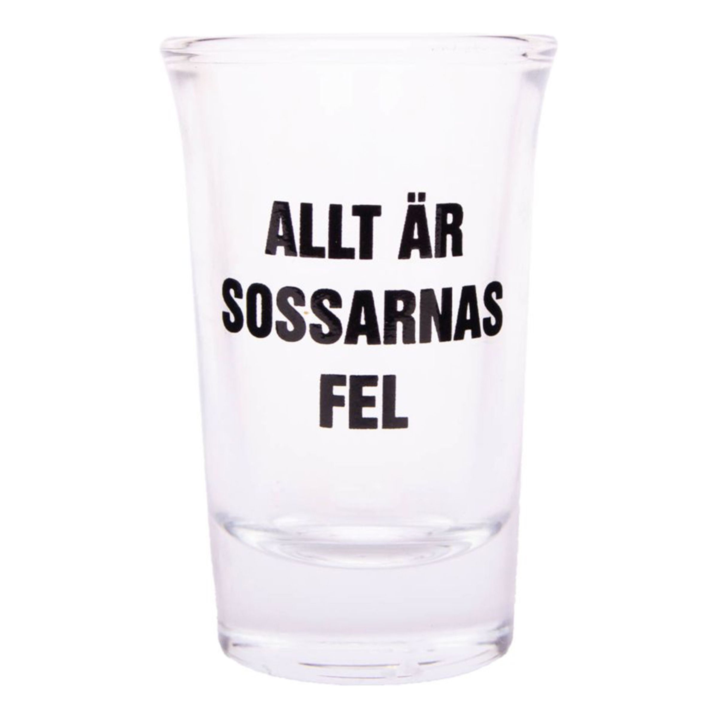 Snapseglas med Tekst - Allt är Sossarnas fel