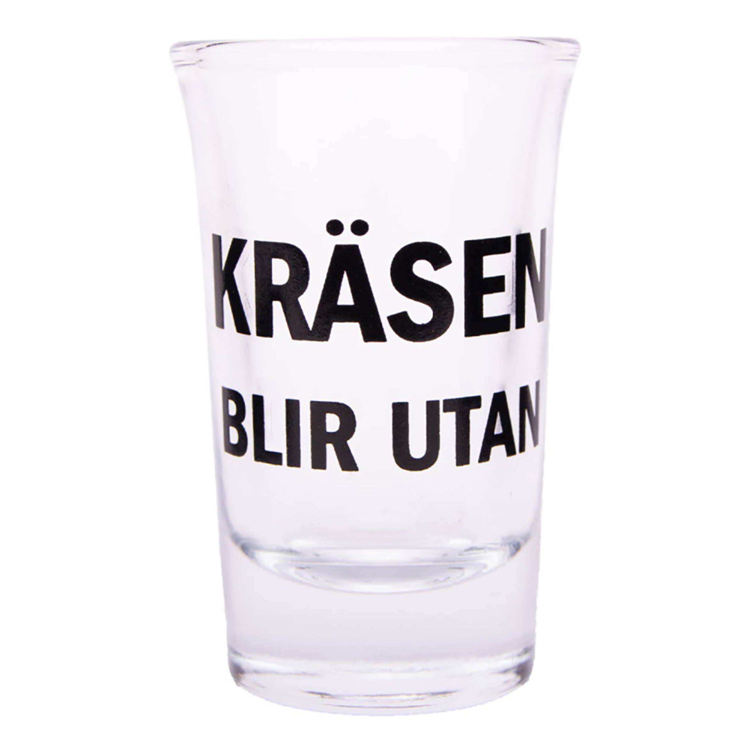 Snapseglas med Tekst - Kräsen blir utan