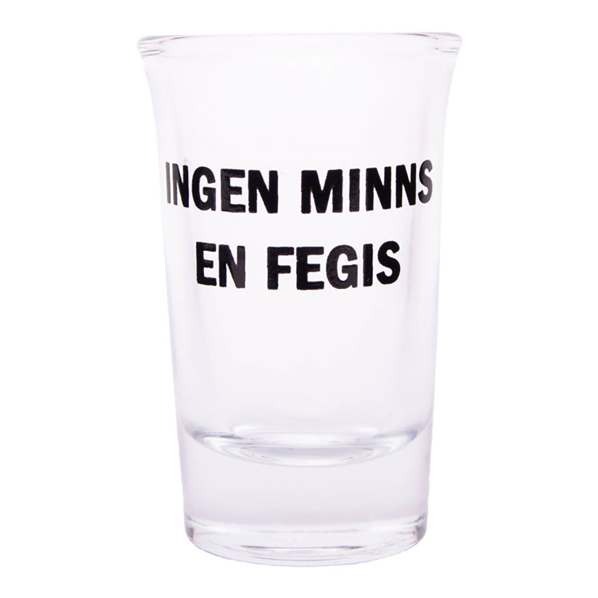 Snapseglas med Tekst - Ingen minns en fegis