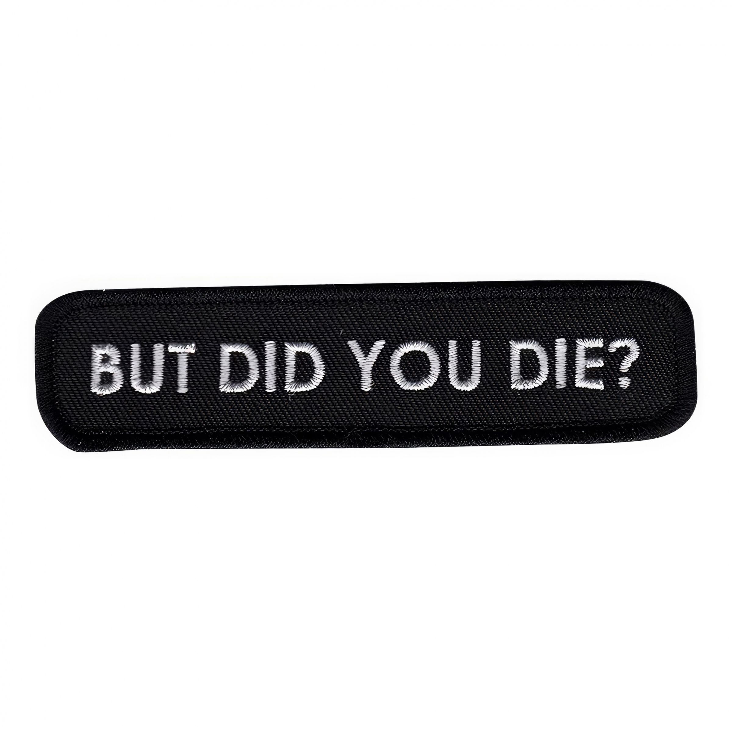 Stofmærke But Did You Die?