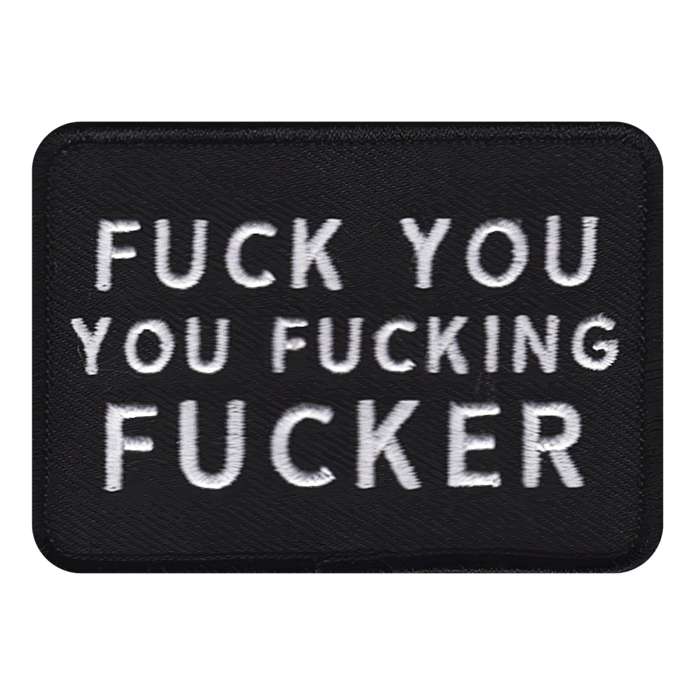 Stofmærke Fuck You You Fucking Fucker