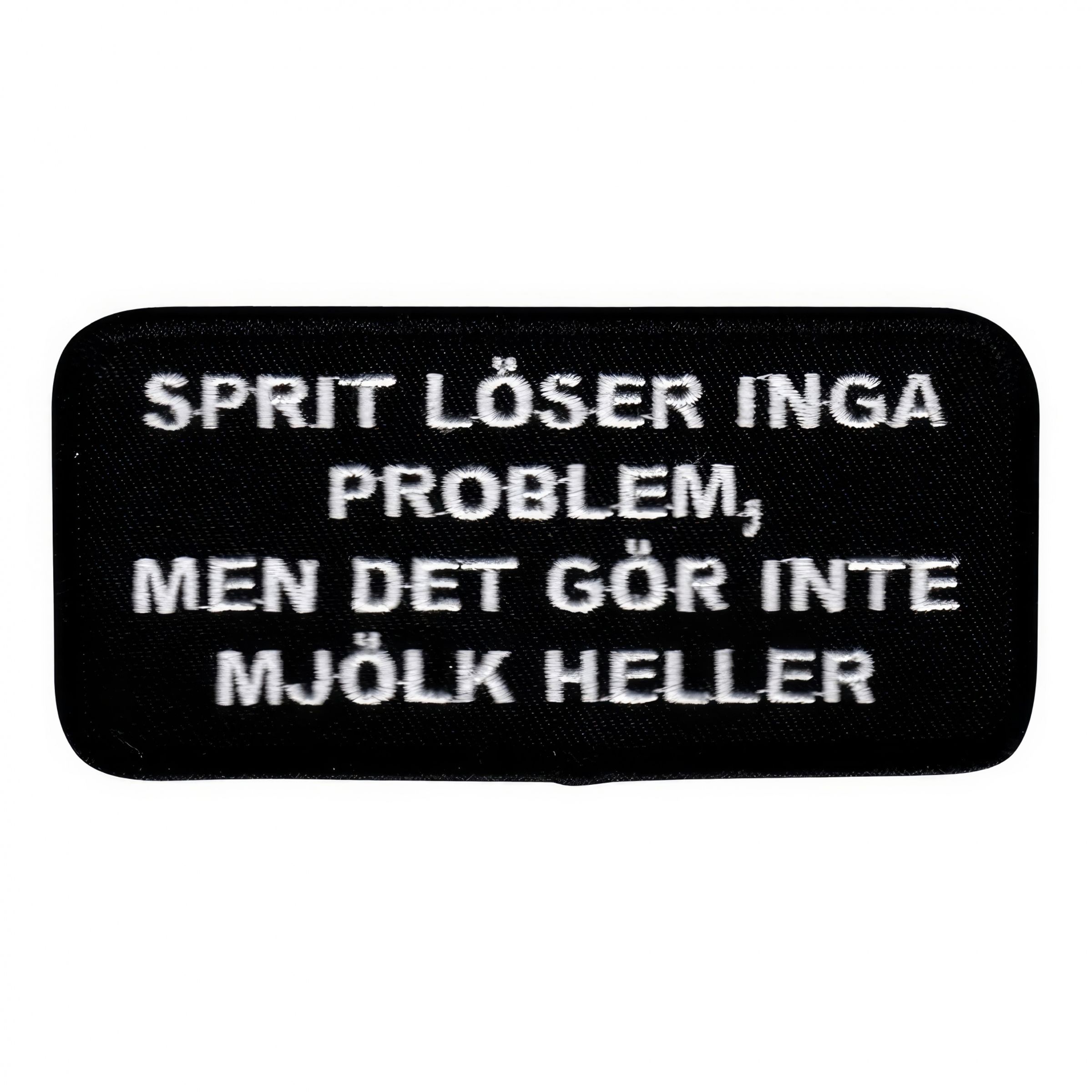 Tygmärke Sprit Löser Inga Problem | Hem - Roliga Prylar - Accessoarer - Tygmärken | Pryloteket