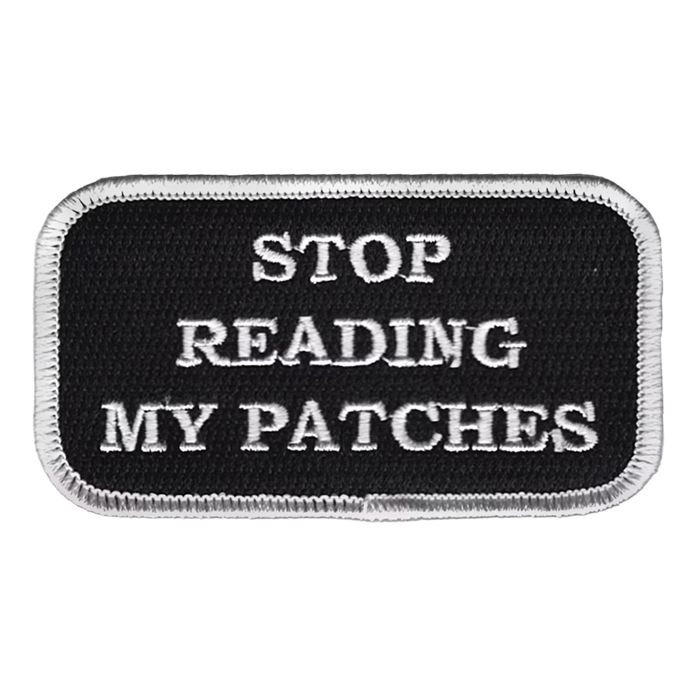 Stofmærke Stop Reading My Patches