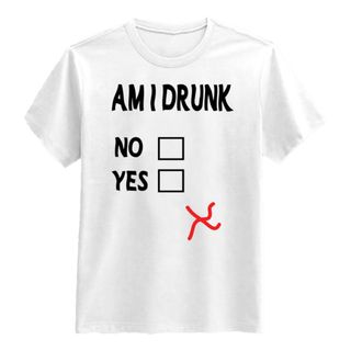 Am I Drunk T-shirt
