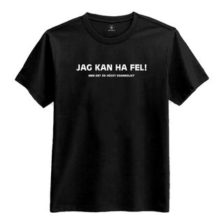 "Jag Kan Ha Fel!" T-shirt