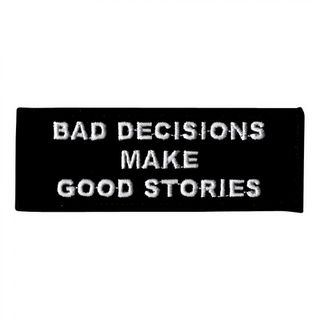 Stofmærket Bad Decisions Make Good Stories