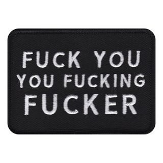 Stofmærke Fuck You You Fucking Fucker