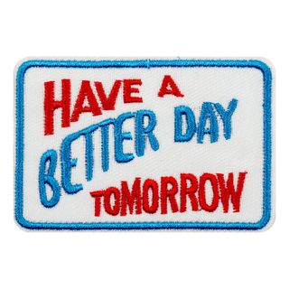 Stofmærke Have a Better Day Tomorrow