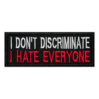 Stofmærke I Don't Discriminate I Hate Everyone