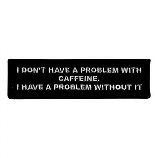 Stofmærke Problem With Caffeine