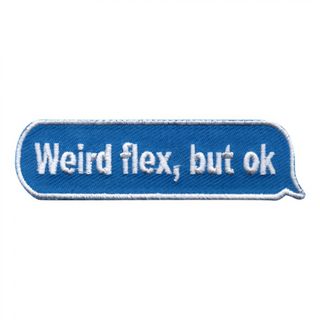 Stofmærke Weird Flex But OK